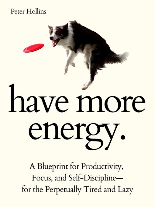 Title details for Have More Energy by Peter Hollins - Available